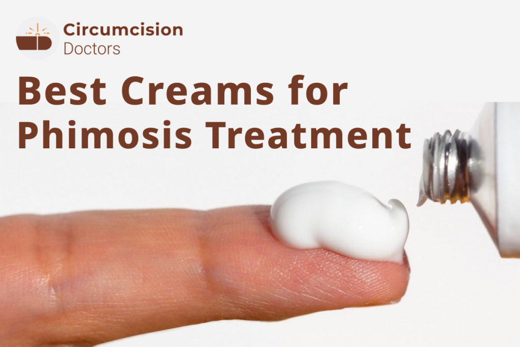 Best Creams (Ointments) for Phimosis Treatment